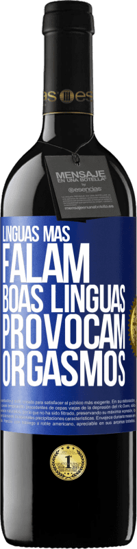 Envio grátis | Vinho tinto Edição RED MBE Reserva Línguas más falam, boas línguas provocam orgasmos Etiqueta Azul. Etiqueta personalizável Reserva 12 Meses Colheita 2014 Tempranillo