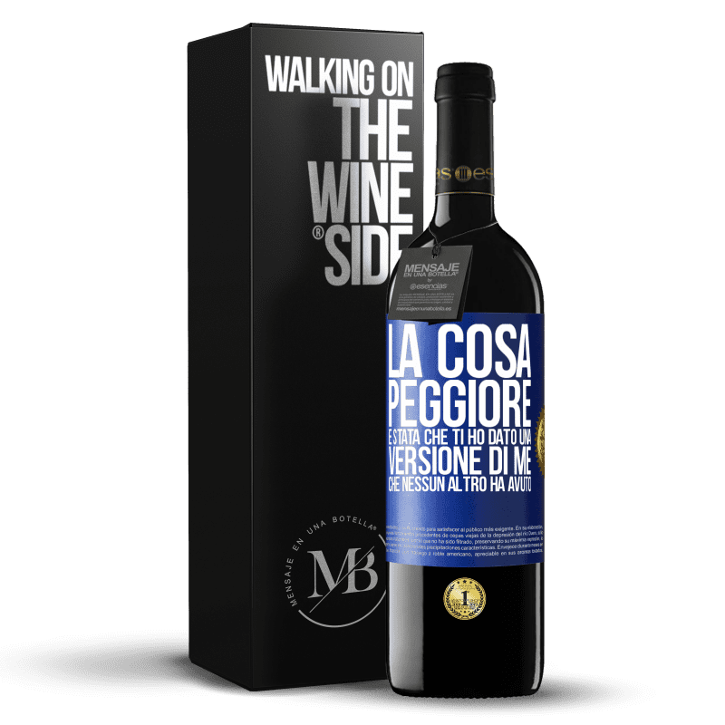 39,95 € Spedizione Gratuita | Vino rosso Edizione RED MBE Riserva La cosa peggiore è stata che ti ho dato una versione di me che nessun altro ha avuto Etichetta Blu. Etichetta personalizzabile Riserva 12 Mesi Raccogliere 2014 Tempranillo