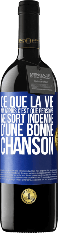 39,95 € | Vin rouge Édition RED MBE Réserve Ce que la vie m'a appris, c'est que personne ne sort indemne d'une bonne chanson Étiquette Bleue. Étiquette personnalisable Réserve 12 Mois Récolte 2015 Tempranillo