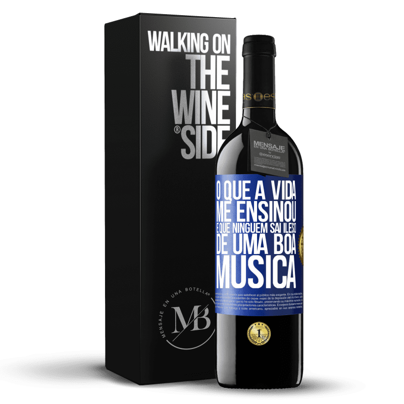 39,95 € Envio grátis | Vinho tinto Edição RED MBE Reserva O que a vida me ensinou é que ninguém sai ileso de uma boa música Etiqueta Azul. Etiqueta personalizável Reserva 12 Meses Colheita 2014 Tempranillo