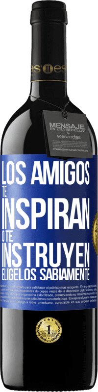 Envío gratis | Vino Tinto Edición RED MBE Reserva Los amigos te inspiran o te instruyen. Elígelos sabiamente Etiqueta Azul. Etiqueta personalizable Reserva 12 Meses Cosecha 2014 Tempranillo