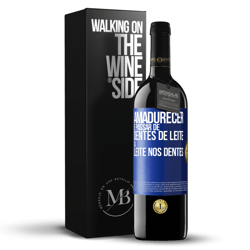 39,95 € Envio grátis | Vinho tinto Edição RED MBE Reserva Amadurecer é passar de dentes de leite a leite nos dentes Etiqueta Azul. Etiqueta personalizável Reserva 12 Meses Colheita 2014 Tempranillo