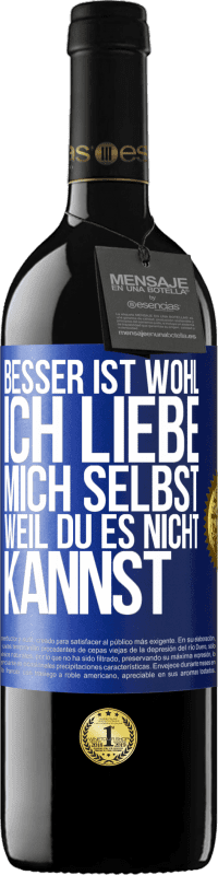 «Besser ist wohl, ich liebe mich selbst, weil du es nicht kannst» RED Ausgabe MBE Reserve