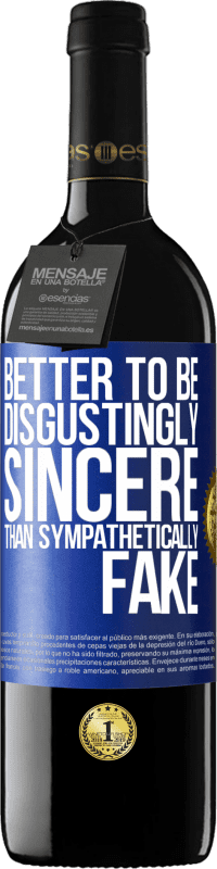 «Better to be disgustingly sincere than sympathetically fake» RED Edition MBE Reserve