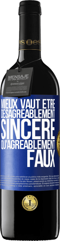 Envoi gratuit | Vin rouge Édition RED MBE Réserve Mieux vaut être désagréablement sincère qu'agréablement faux Étiquette Bleue. Étiquette personnalisable Réserve 12 Mois Récolte 2014 Tempranillo