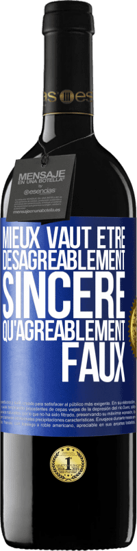 39,95 € Envoi gratuit | Vin rouge Édition RED MBE Réserve Mieux vaut être désagréablement sincère qu'agréablement faux Étiquette Bleue. Étiquette personnalisable Réserve 12 Mois Récolte 2016 Tempranillo