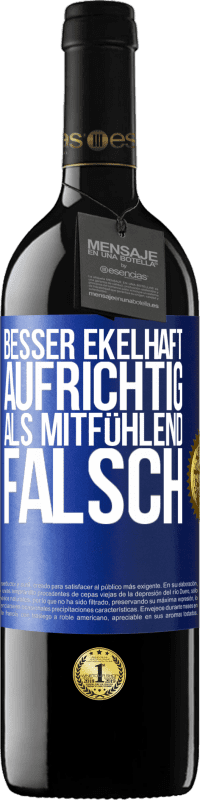 Kostenloser Versand | Rotwein RED Ausgabe MBE Reserve Besser ekelhaft aufrichtig als mitfühlend falsch Blaue Markierung. Anpassbares Etikett Reserve 12 Monate Ernte 2014 Tempranillo