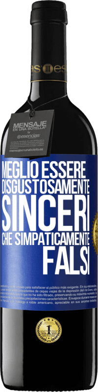 39,95 € | Vino rosso Edizione RED MBE Riserva Meglio essere disgustosamente sinceri che simpaticamente falsi Etichetta Blu. Etichetta personalizzabile Riserva 12 Mesi Raccogliere 2015 Tempranillo