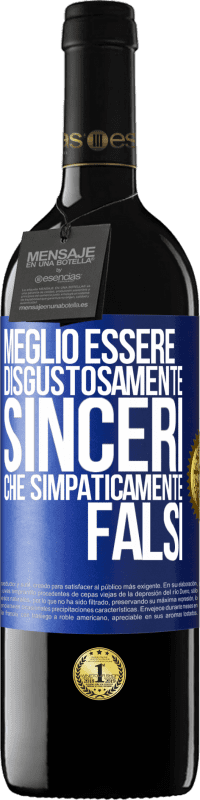 39,95 € | Vino rosso Edizione RED MBE Riserva Meglio essere disgustosamente sinceri che simpaticamente falsi Etichetta Blu. Etichetta personalizzabile Riserva 12 Mesi Raccogliere 2016 Tempranillo