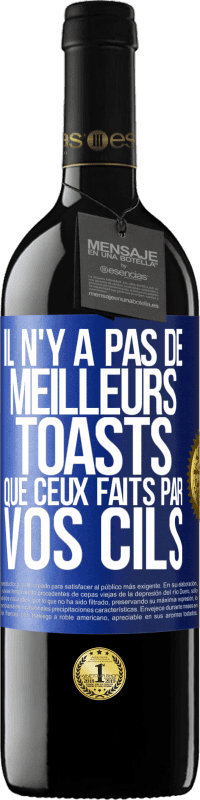 39,95 € | Vin rouge Édition RED MBE Réserve Il n'y a pas de meilleurs toasts que ceux faits par vos cils Étiquette Bleue. Étiquette personnalisable Réserve 12 Mois Récolte 2014 Tempranillo