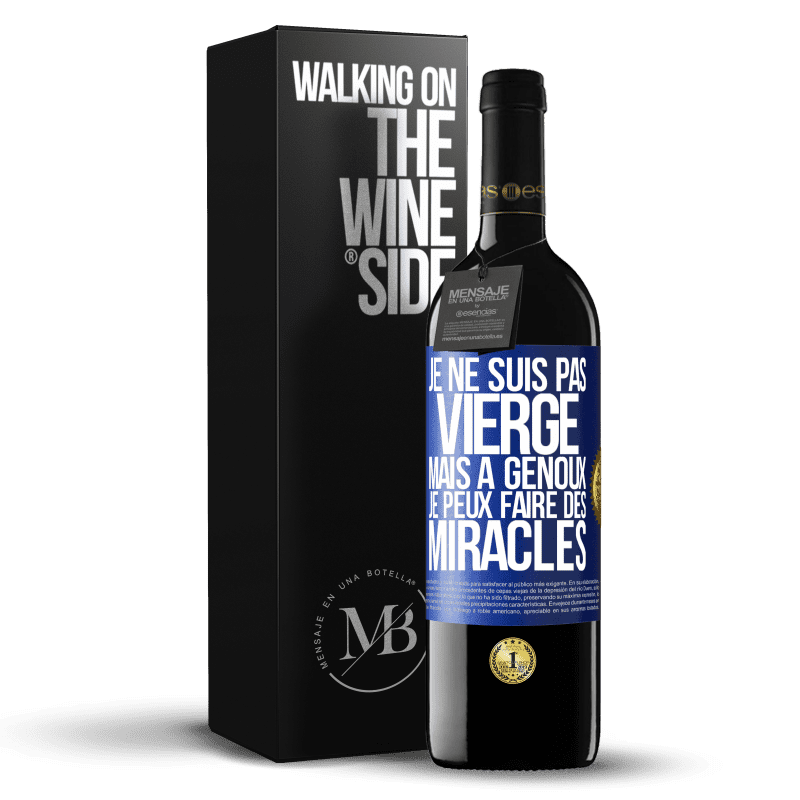 39,95 € Envoi gratuit | Vin rouge Édition RED MBE Réserve Je ne suis pas vierge, mais à genoux je peux faire des miracles Étiquette Bleue. Étiquette personnalisable Réserve 12 Mois Récolte 2014 Tempranillo