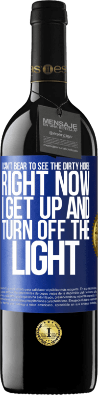 39,95 € 免费送货 | 红酒 RED版 MBE 预订 我不忍心看到那间肮脏的房子。现在我起身关灯 蓝色标签. 可自定义的标签 预订 12 个月 收成 2016 Tempranillo