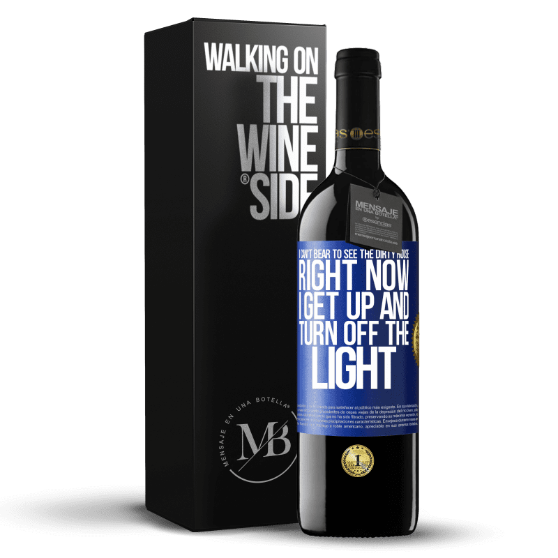 39,95 € Free Shipping | Red Wine RED Edition MBE Reserve I can't bear to see the dirty house. Right now I get up and turn off the light Blue Label. Customizable label Reserve 12 Months Harvest 2014 Tempranillo