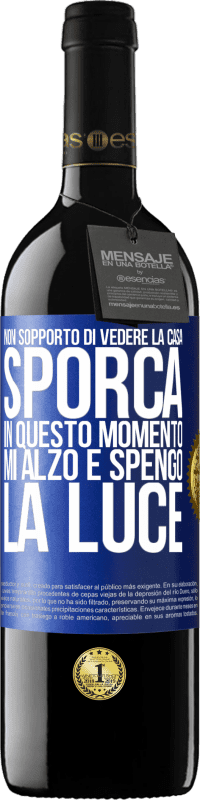 39,95 € Spedizione Gratuita | Vino rosso Edizione RED MBE Riserva Non sopporto di vedere la casa sporca. In questo momento mi alzo e spengo la luce Etichetta Blu. Etichetta personalizzabile Riserva 12 Mesi Raccogliere 2014 Tempranillo