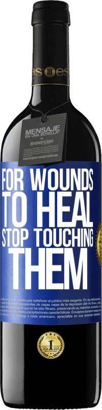 Free Shipping | Red Wine RED Edition MBE Reserve For wounds to heal, stop touching them Blue Label. Customizable label Reserve 12 Months Harvest 2014 Tempranillo