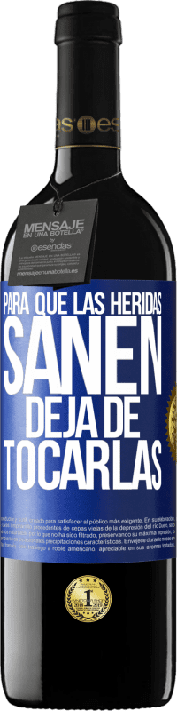 Envío gratis | Vino Tinto Edición RED MBE Reserva Para que las heridas sanen, deja de tocarlas Etiqueta Azul. Etiqueta personalizable Reserva 12 Meses Cosecha 2014 Tempranillo