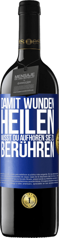 Kostenloser Versand | Rotwein RED Ausgabe MBE Reserve Damit Wunden heilen, musst du aufhören, sie zu berühren Blaue Markierung. Anpassbares Etikett Reserve 12 Monate Ernte 2014 Tempranillo