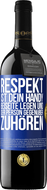 Kostenloser Versand | Rotwein RED Ausgabe MBE Reserve RESPEKT ist dein Handy beiseite legen und der Person gegenüber zuhören Blaue Markierung. Anpassbares Etikett Reserve 12 Monate Ernte 2014 Tempranillo