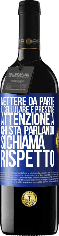 Spedizione Gratuita | Vino rosso Edizione RED MBE Riserva Mettere da parte il cellulare e prestare attenzione a chi sta parlando si chiama RISPETTO Etichetta Blu. Etichetta personalizzabile Riserva 12 Mesi Raccogliere 2014 Tempranillo