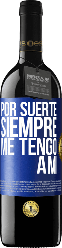 Envío gratis | Vino Tinto Edición RED MBE Reserva Por suerte siempre me tengo a mí Etiqueta Azul. Etiqueta personalizable Reserva 12 Meses Cosecha 2014 Tempranillo