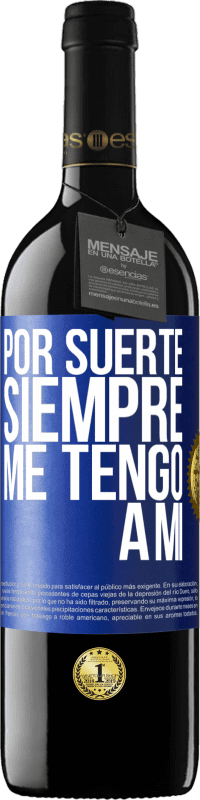 «Por suerte siempre me tengo a mí» Edición RED MBE Reserva