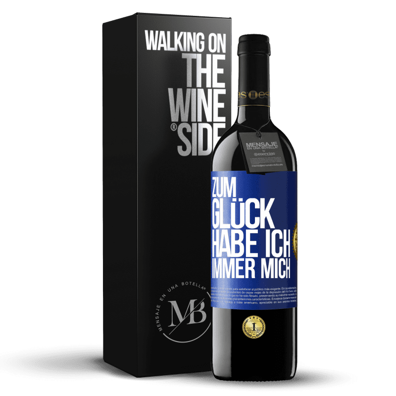 39,95 € Kostenloser Versand | Rotwein RED Ausgabe MBE Reserve Zum Glück habe ich immer mich Blaue Markierung. Anpassbares Etikett Reserve 12 Monate Ernte 2014 Tempranillo