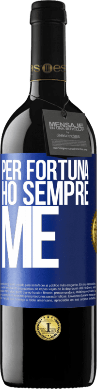 Spedizione Gratuita | Vino rosso Edizione RED MBE Riserva Per fortuna ho sempre me Etichetta Blu. Etichetta personalizzabile Riserva 12 Mesi Raccogliere 2014 Tempranillo