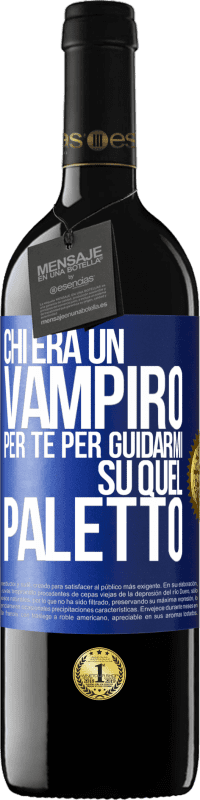 Spedizione Gratuita | Vino rosso Edizione RED MBE Riserva Chi era un vampiro per te per guidarmi su quel paletto Etichetta Blu. Etichetta personalizzabile Riserva 12 Mesi Raccogliere 2014 Tempranillo