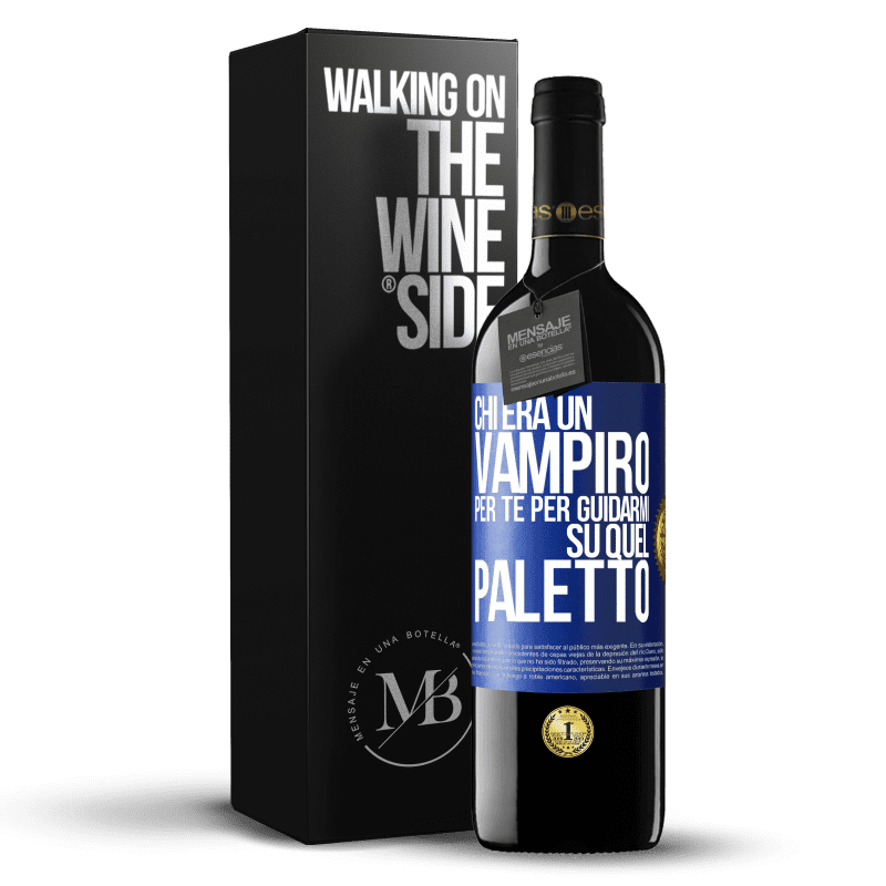 39,95 € Spedizione Gratuita | Vino rosso Edizione RED MBE Riserva Chi era un vampiro per te per guidarmi su quel paletto Etichetta Blu. Etichetta personalizzabile Riserva 12 Mesi Raccogliere 2014 Tempranillo