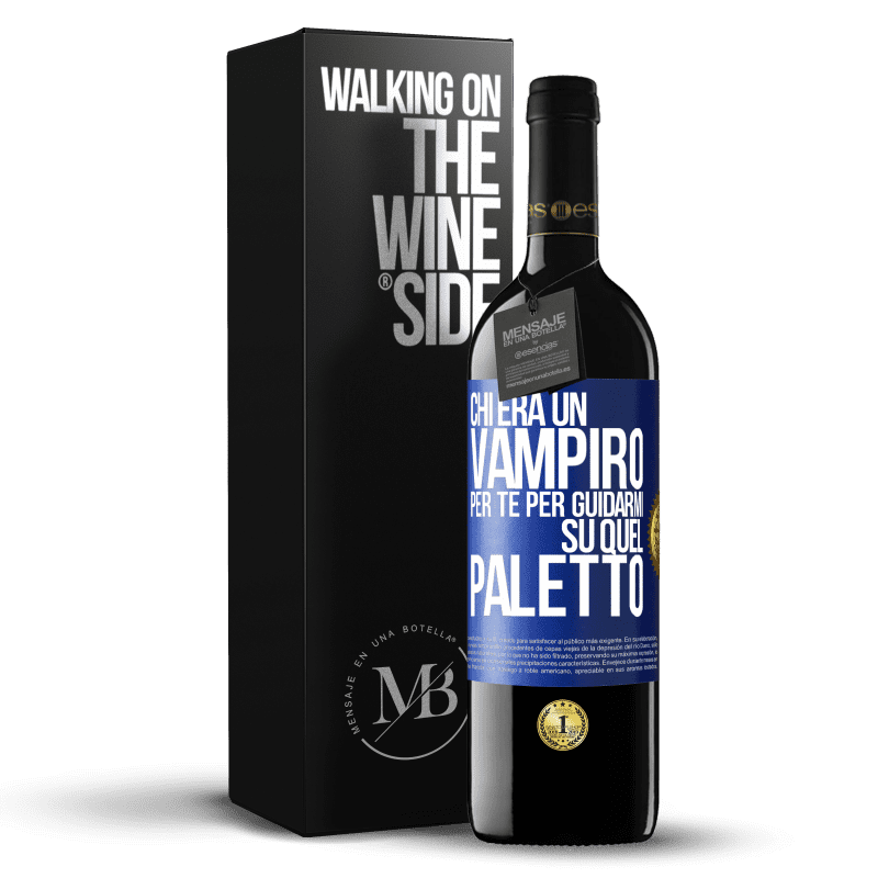 39,95 € Spedizione Gratuita | Vino rosso Edizione RED MBE Riserva Chi era un vampiro per te per guidarmi su quel paletto Etichetta Blu. Etichetta personalizzabile Riserva 12 Mesi Raccogliere 2016 Tempranillo