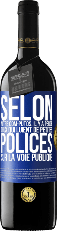 «Selon notre com-PUTOS, il y a peu de CEUX QUI LUIENT de petites polices sur la voie publique» Édition RED MBE Réserve