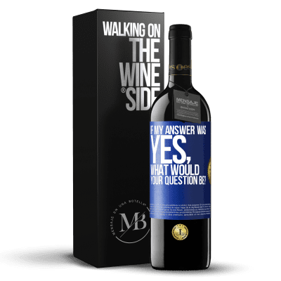 «If my answer was Yes, what would your question be?» RED Edition MBE Reserve