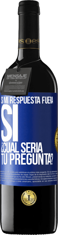 «Si mi respuesta fuera Sí ¿Cuál sería tu pregunta?» Edición RED MBE Reserva