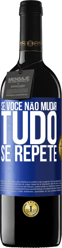 Envio grátis | Vinho tinto Edição RED MBE Reserva Se você não mudar tudo se repete Etiqueta Azul. Etiqueta personalizável Reserva 12 Meses Colheita 2014 Tempranillo