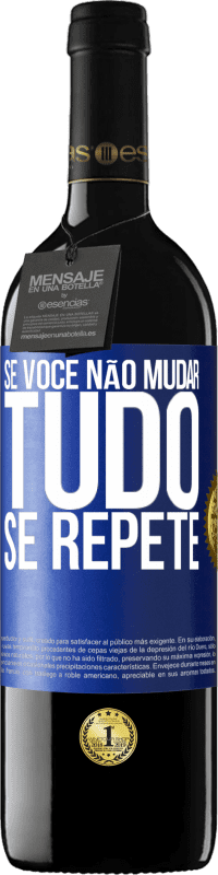 «Se você não mudar tudo se repete» Edição RED MBE Reserva