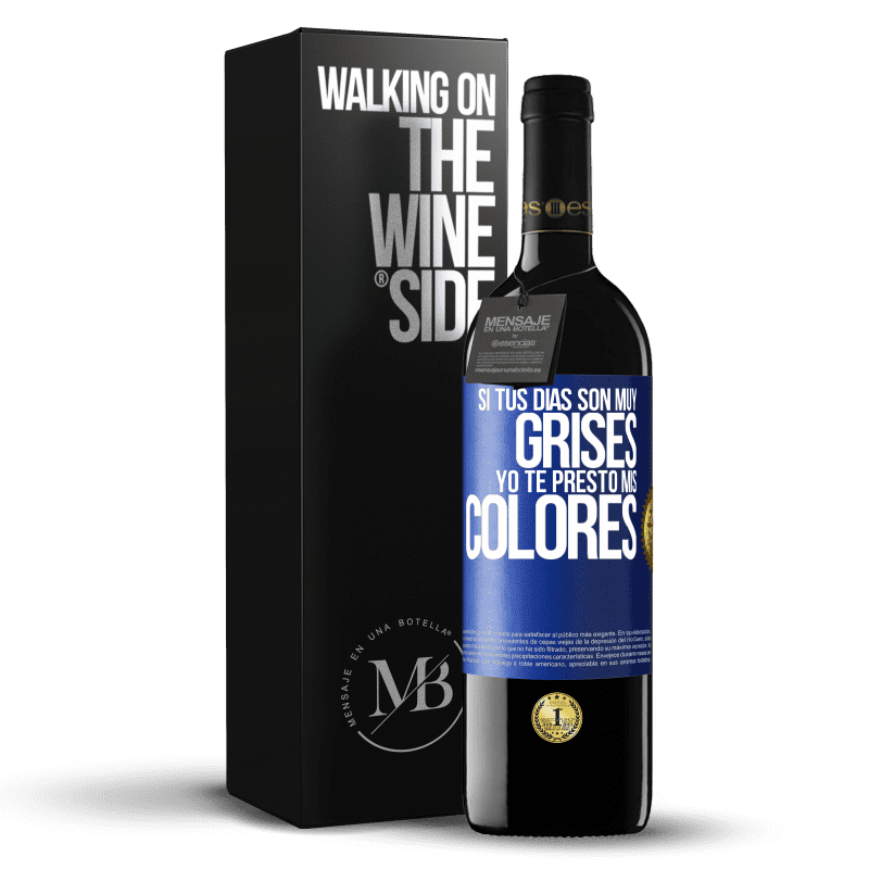 39,95 € Envío gratis | Vino Tinto Edición RED MBE Reserva Si tus días son muy grises, yo te presto mis colores Etiqueta Azul. Etiqueta personalizable Reserva 12 Meses Cosecha 2014 Tempranillo