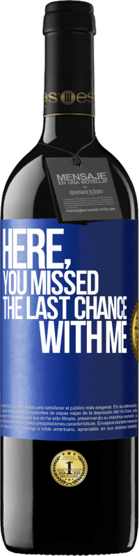 Free Shipping | Red Wine RED Edition MBE Reserve Here, you missed the last chance with me Blue Label. Customizable label Reserve 12 Months Harvest 2014 Tempranillo