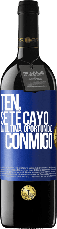 Envío gratis | Vino Tinto Edición RED MBE Reserva Ten, se te cayó la última oportunidad conmigo Etiqueta Azul. Etiqueta personalizable Reserva 12 Meses Cosecha 2014 Tempranillo