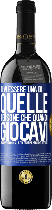 Spedizione Gratuita | Vino rosso Edizione RED MBE Riserva Devi essere una di quelle persone che quando giocavi a nascondino con gli altri bambini, nessuno ti cercava Etichetta Blu. Etichetta personalizzabile Riserva 12 Mesi Raccogliere 2014 Tempranillo