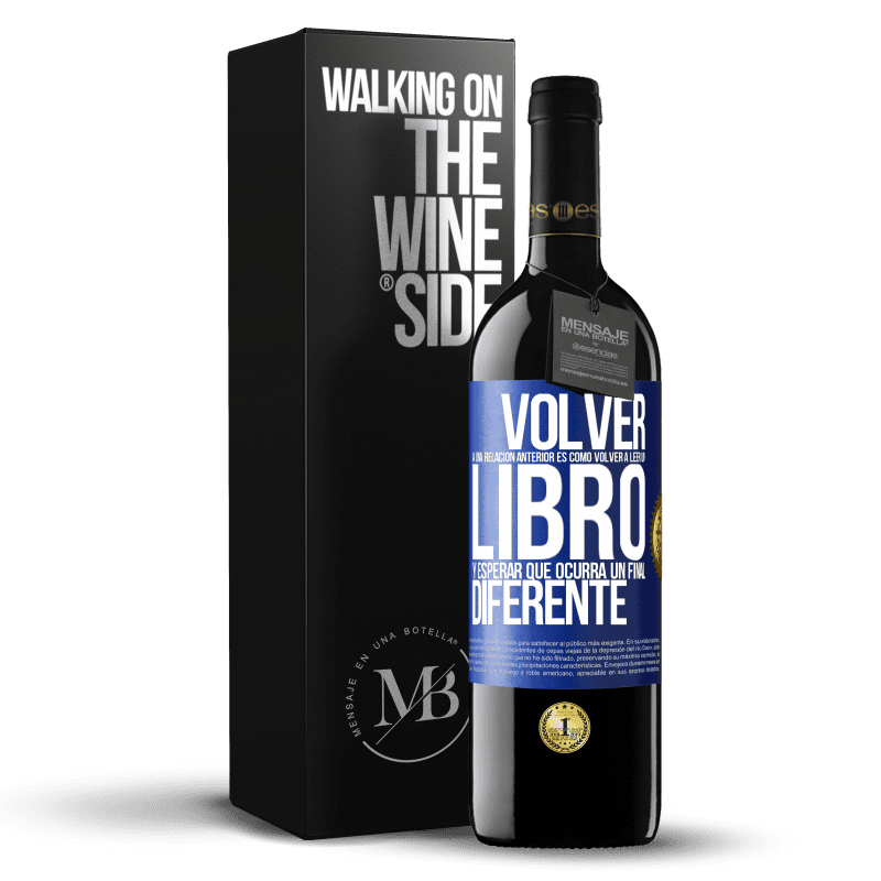 39,95 € Envío gratis | Vino Tinto Edición RED MBE Reserva Volver a una relación anterior es como volver a leer un libro y esperar que ocurra un final diferente Etiqueta Azul. Etiqueta personalizable Reserva 12 Meses Cosecha 2014 Tempranillo