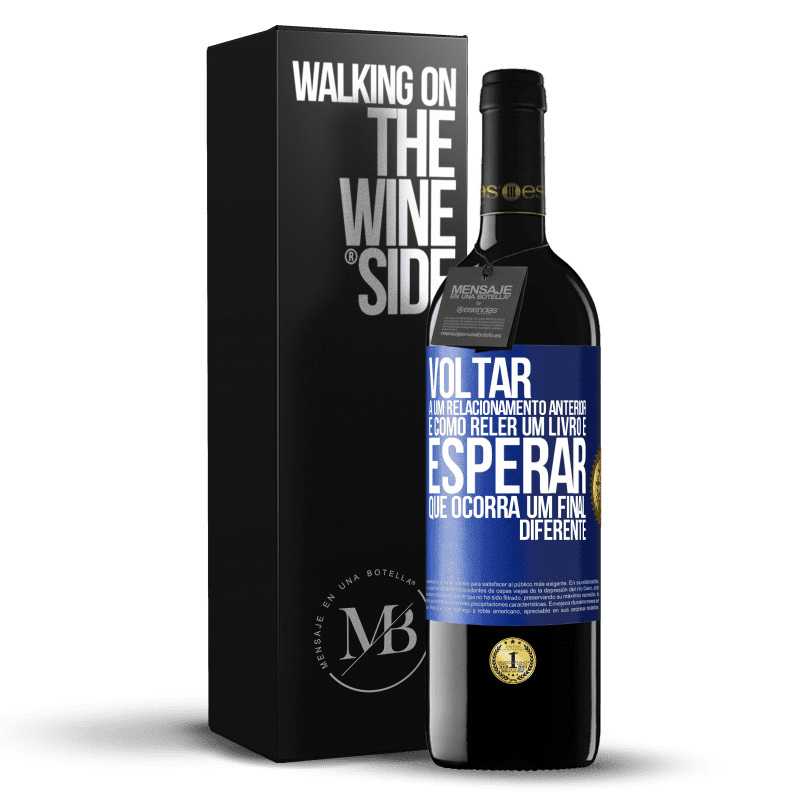 39,95 € Envio grátis | Vinho tinto Edição RED MBE Reserva Voltar a um relacionamento anterior é como reler um livro e esperar que ocorra um final diferente Etiqueta Azul. Etiqueta personalizável Reserva 12 Meses Colheita 2014 Tempranillo