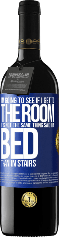 «I'm going to see if I get to the room. It is not the same thing said in a bed than in stairs» RED Edition MBE Reserve