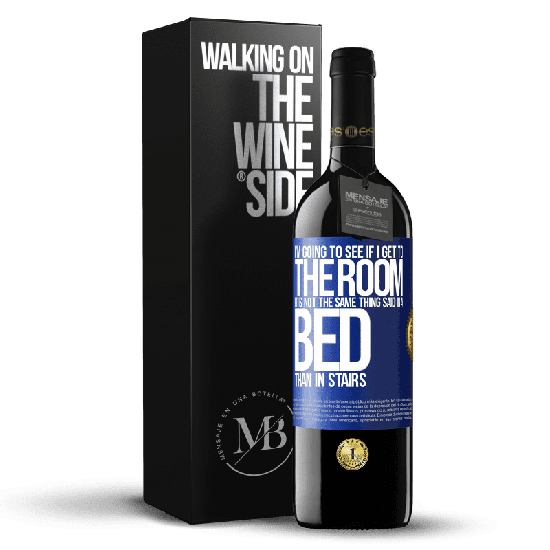 39,95 € Free Shipping | Red Wine RED Edition MBE Reserve I'm going to see if I get to the room. It is not the same thing said in a bed than in stairs Blue Label. Customizable label Reserve 12 Months Harvest 2014 Tempranillo