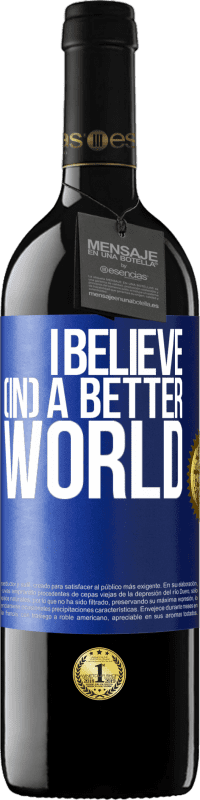 «I believe (IN) a better world» RED Edition MBE Reserve