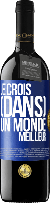 39,95 € | Vin rouge Édition RED MBE Réserve Je crois (DANS) un monde meilleur Étiquette Bleue. Étiquette personnalisable Réserve 12 Mois Récolte 2015 Tempranillo