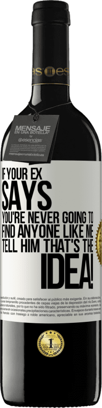 «If your ex says you're never going to find anyone like me tell him that's the idea!» RED Edition MBE Reserve