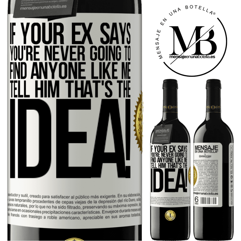 24,95 € Free Shipping | Red Wine RED Edition Crianza 6 Months If your ex says you're never going to find anyone like me tell him that's the idea! White Label. Customizable label Aging in oak barrels 6 Months Harvest 2019 Tempranillo
