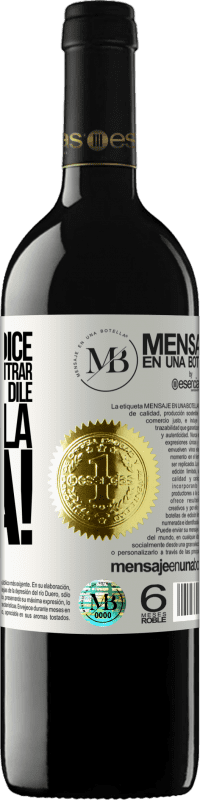 «Si tu ex te dice nunca vas a encontrar a nadie como yo dile ¡esa es la idea!» Edición RED MBE Reserva
