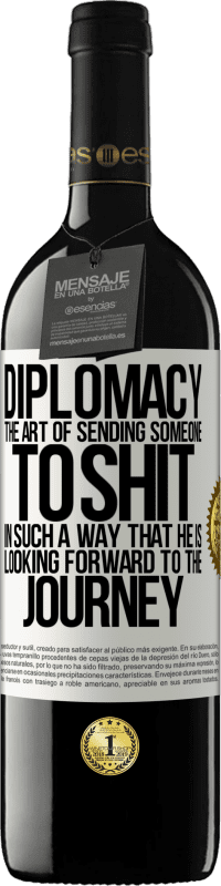 «Дипломатия. Искусство посылать кого-то в дерьмо таким образом, чтобы он с нетерпением ждал путешествия» Издание RED MBE Бронировать