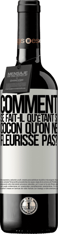 «comment se fait-il qu'étant si cocon qu'on ne fleurisse pas?» Édition RED MBE Réserve